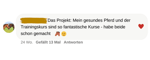 Social-Media-Kommentar: Projekt Mein gesundes Pferd und der Trainingskurs sind fantastische Kurse – habe beide schon gemacht