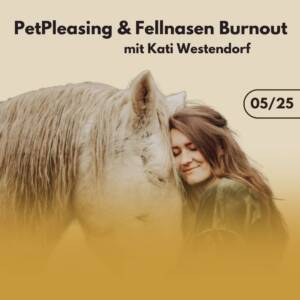 PetPleasing & FEllnasen Burnout mit Kati Westendorf